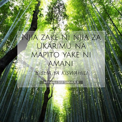 Picture 07 - Mithali 3:17 SWHULB - Njia zake ni njia za ukarimu na mapito yake ni - Bible Verse Picture