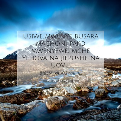 Picture 07 - Mithali 3:7 SWHULB - Usiwe mwenye busara machoni pako mwenyewe; mche - Bible Verse Picture