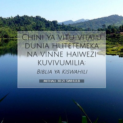 Picture 07 - Mithali 30:21 SWHULB - Chini ya vitu vitatu dunia hutetemeka na vinne - Bible Verse Picture