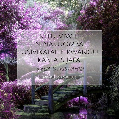 Picture 07 - Mithali 30:7 SWHULB - Vitu viwili ninakuomba, usivikatalie kwangu kabla - Bible Verse Picture