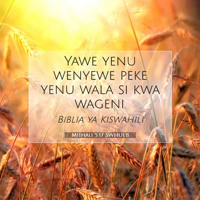 Picture 07 - Mithali 5:17 SWHULB - Yawe yenu wenyewe peke yenu wala si kwa - Bible Verse Picture