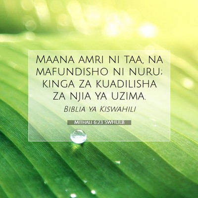 Picture 07 - Mithali 6:23 SWHULB - Maana amri ni taa, na mafundisho ni nuru; kinga - Bible Verse Picture