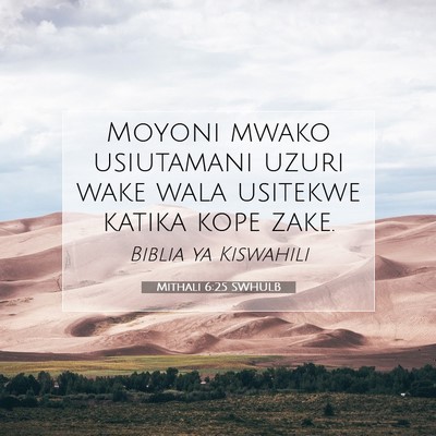 Picture 07 - Mithali 6:25 SWHULB - Moyoni mwako usiutamani uzuri wake wala usitekwe - Bible Verse Picture