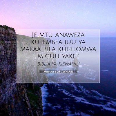 Picture 07 - Mithali 6:28 SWHULB - Je mtu anaweza kutembea juu ya makaa bila - Bible Verse Picture
