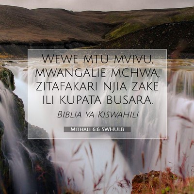 Picture 07 - Mithali 6:6 SWHULB - Wewe mtu mvivu, mwangalie mchwa, zitafakari njia - Bible Verse Picture