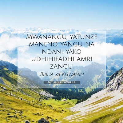 Picture 07 - Mithali 7:1 SWHULB - Mwanangu, yatunze maneno yangu na ndani yako - Bible Verse Picture