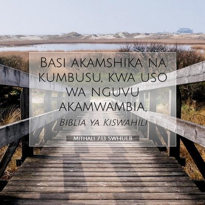 Picture 07 - Mithali 7:13 SWHULB - Basi akamshika na kumbusu, kwa uso wa nguvu - Bible Verse Picture