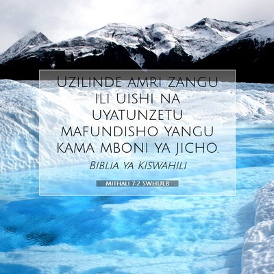 Picture 07 - Mithali 7:2 SWHULB - Uzilinde amri zangu ili uishi na uyatunzetu - Bible Verse Picture