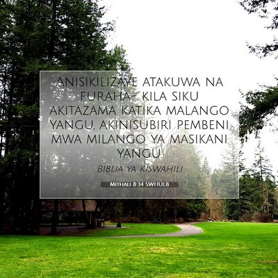 Picture 07 - Mithali 8:34 SWHULB - Anisikilizaye atakuwa na furaha- kila siku - Bible Verse Picture