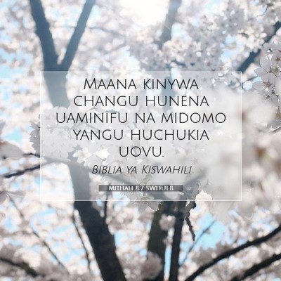 Picture 07 - Mithali 8:7 SWHULB - Maana kinywa changu hunena uaminifu na midomo - Bible Verse Picture