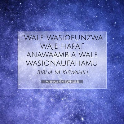 Picture 07 - Mithali 9:4 SWHULB - “Wale wasiofunzwa waje hapa!” anawaambia wale - Bible Verse Picture