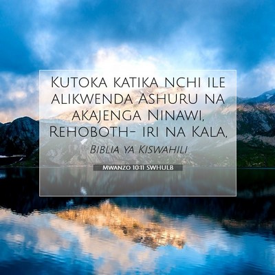 Picture 07 - Mwanzo 10:11 SWHULB - Kutoka katika nchi ile alikwenda Ashuru na - Bible Verse Picture