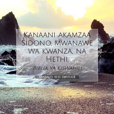 Picture 07 - Mwanzo 10:15 SWHULB - Kanaani akamzaa Sidono, mwanawe wa kwanza, na - Bible Verse Picture