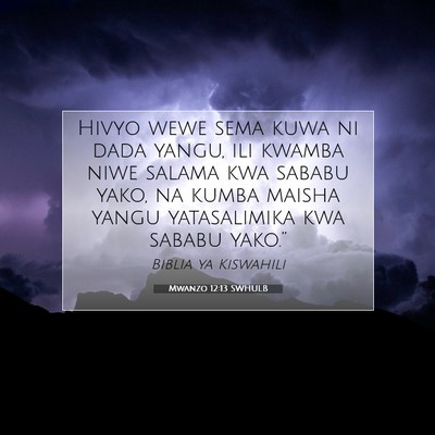 Picture 07 - Mwanzo 12:13 SWHULB - Hivyo wewe sema kuwa ni dada yangu, ili kwamba - Bible Verse Picture