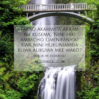 Picture 07 - Mwanzo 12:18 SWHULB - Farao akamwita Abram na kusema, “Nini hiki - Bible Verse Picture