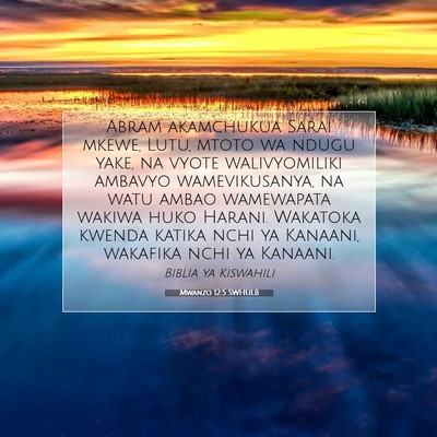 Picture 07 - Mwanzo 12:5 SWHULB - Abram akamchukua Sarai mkewe, Lutu, mtoto wa - Bible Verse Picture
