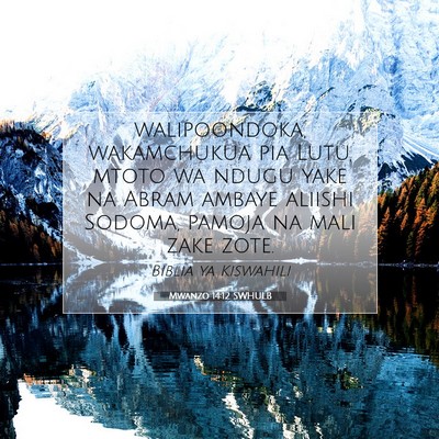 Picture 07 - Mwanzo 14:12 SWHULB - walipoondoka, wakamchukua pia Lutu, mtoto wa - Bible Verse Picture