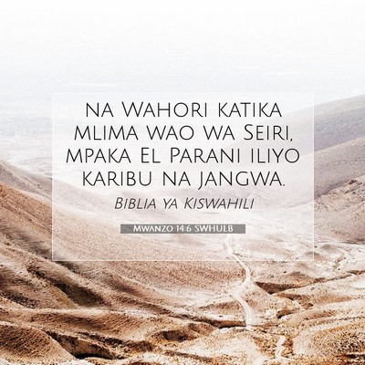 Picture 07 - Mwanzo 14:6 SWHULB - na Wahori katika mlima wao wa Seiri, mpaka El - Bible Verse Picture
