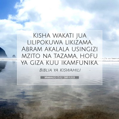 Picture 07 - Mwanzo 15:12 SWHULB - Kisha wakati jua lilipokuwa likizama, Abram - Bible Verse Picture