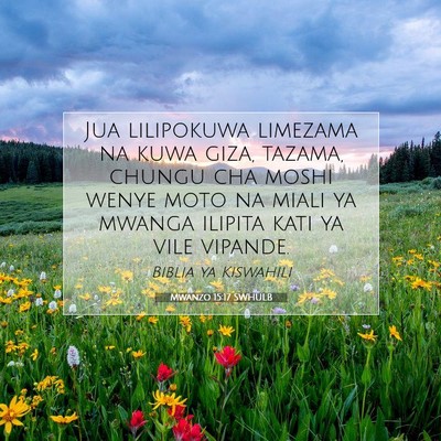 Picture 07 - Mwanzo 15:17 SWHULB - Jua lilipokuwa limezama na kuwa giza, tazama, - Bible Verse Picture