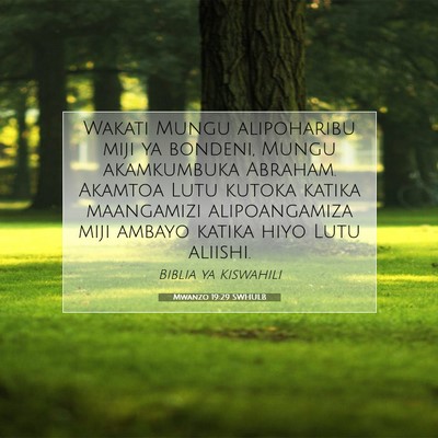 Picture 07 - Mwanzo 19:29 SWHULB - Wakati Mungu alipoharibu miji ya bondeni, Mungu - Bible Verse Picture