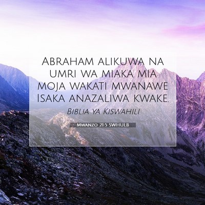 Picture 07 - Mwanzo 21:5 SWHULB - Abraham alikuwa na umri wa miaka mia moja wakati - Bible Verse Picture