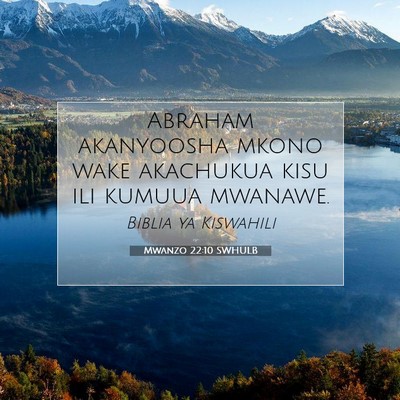 Picture 07 - Mwanzo 22:10 SWHULB - Abraham akanyoosha mkono wake akachukua kisu ili - Bible Verse Picture
