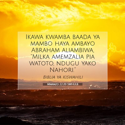 Picture 07 - Mwanzo 22:20 SWHULB - Ikawa kwamba baada ya mambo haya ambayo Abraham - Bible Verse Picture