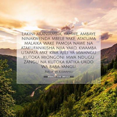 Picture 07 - Mwanzo 24:40 SWHULB - Lakini akaniambia, Yahwe, ambaye ninakwenda mbele - Bible Verse Picture