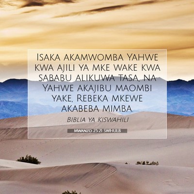 Picture 07 - Mwanzo 25:21 SWHULB - Isaka akamwomba Yahwe kwa ajili ya mke wake kwa - Bible Verse Picture