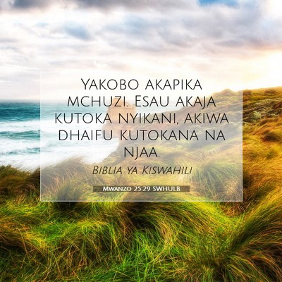 Picture 07 - Mwanzo 25:29 SWHULB - Yakobo akapika mchuzi. Esau akaja kutoka nyikani, - Bible Verse Picture