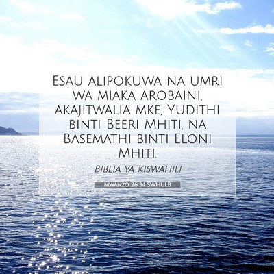 Picture 07 - Mwanzo 26:34 SWHULB - Esau alipokuwa na umri wa miaka arobaini, - Bible Verse Picture