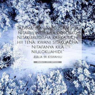 Picture 07 - Mwanzo 28:15 SWHULB - Tazama, mimi nipo nawe, na nitakulinda kila - Bible Verse Picture
