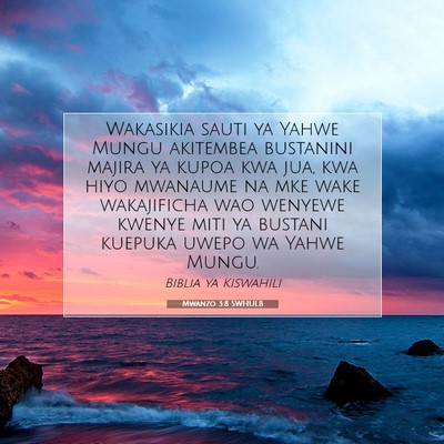 Picture 07 - Mwanzo 3:8 SWHULB - Wakasikia sauti ya Yahwe Mungu akitembea - Bible Verse Picture