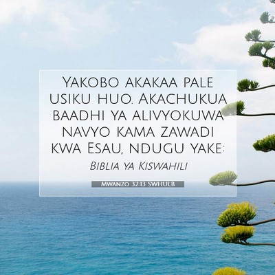 Picture 07 - Mwanzo 32:13 SWHULB - Yakobo akakaa pale usiku huo. Akachukua baadhi ya - Bible Verse Picture