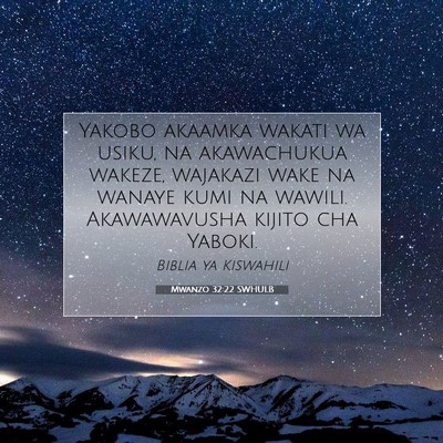 Picture 07 - Mwanzo 32:22 SWHULB - Yakobo akaamka wakati wa usiku, na akawachukua - Bible Verse Picture