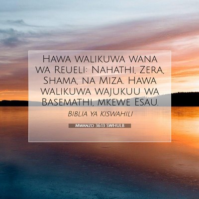 Picture 07 - Mwanzo 36:13 SWHULB - Hawa walikuwa wana wa Reueli: Nahathi, Zera, - Bible Verse Picture
