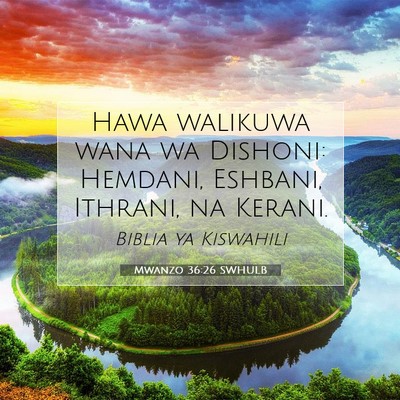 Picture 07 - Mwanzo 36:26 SWHULB - Hawa walikuwa wana wa Dishoni: Hemdani, Eshbani, - Bible Verse Picture