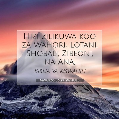 Picture 07 - Mwanzo 36:29 SWHULB - Hizi zilikuwa koo za Wahori: Lotani, Shobali, - Bible Verse Picture