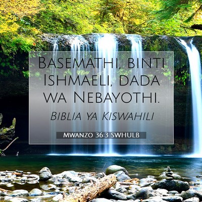 Picture 07 - Mwanzo 36:3 SWHULB - Basemathi, binti Ishmaeli, dada wa - Bible Verse Picture