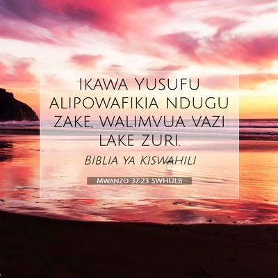 Picture 07 - Mwanzo 37:23 SWHULB - Ikawa Yusufu alipowafikia ndugu zake, walimvua - Bible Verse Picture