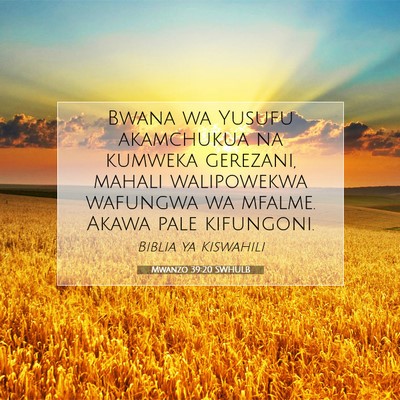 Picture 07 - Mwanzo 39:20 SWHULB - Bwana wa Yusufu akamchukua na kumweka gerezani, - Bible Verse Picture