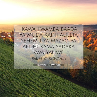Picture 07 - Mwanzo 4:3 SWHULB - Ikawa kwamba baada ya muda Kaini alileta sehemu - Bible Verse Picture
