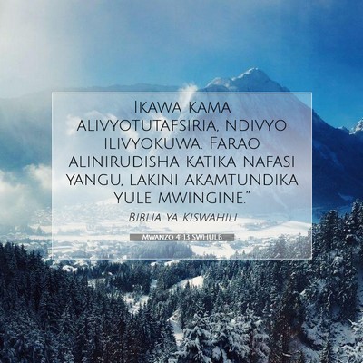 Picture 07 - Mwanzo 41:13 SWHULB - Ikawa kama alivyotutafsiria, ndivyo ilivyokuwa. - Bible Verse Picture
