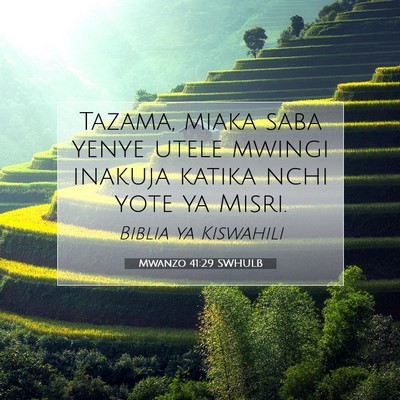 Picture 07 - Mwanzo 41:29 SWHULB - Tazama, miaka saba yenye utele mwingi inakuja - Bible Verse Picture