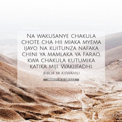 Picture 07 - Mwanzo 41:35 SWHULB - Na wakusanye chakula chote cha hii miaka myema - Bible Verse Picture