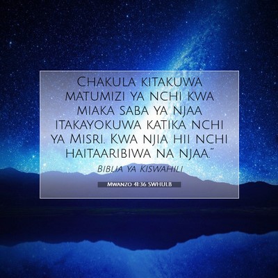 Picture 07 - Mwanzo 41:36 SWHULB - Chakula kitakuwa matumizi ya nchi kwa miaka saba - Bible Verse Picture
