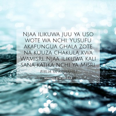 Picture 07 - Mwanzo 41:56 SWHULB - Njaa ilikuwa juu ya uso wote wa nchi. Yusufu - Bible Verse Picture