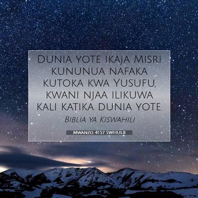 Picture 07 - Mwanzo 41:57 SWHULB - Dunia yote ikaja Misri kununua nafaka kutoka kwa - Bible Verse Picture