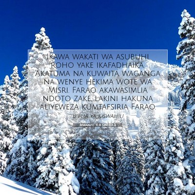 Picture 07 - Mwanzo 41:8 SWHULB - Ikawa wakati wa asubuhi roho yake ikafadhaika. - Bible Verse Picture